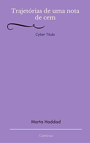Livro PDF Trajetórias de uma nota de cem: Cyber título