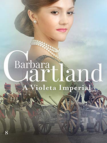 Capa do livro: 08. Violeta Imperial (A Eterna Coleção de Barbara Cartland Livro 8) - Ler Online pdf