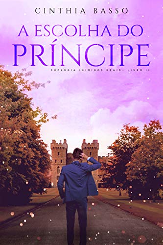 Livro PDF A escolha do príncipe (Duologia Inimigos Reais Livro 2)