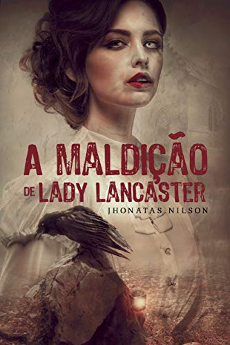 Capa do livro: A Maldição de Lady Lancaster - Ler Online pdf