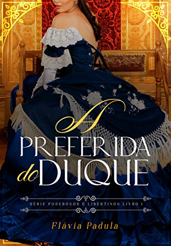 Capa do livro: A Preferida do Duque (Poderosos e Libertinos Livro 1) - Ler Online pdf