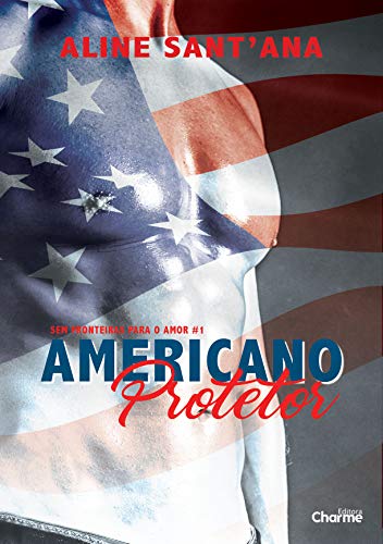 Livro PDF: Americano Protetor (Sem Fronteiras Para O Amor Livro 1)