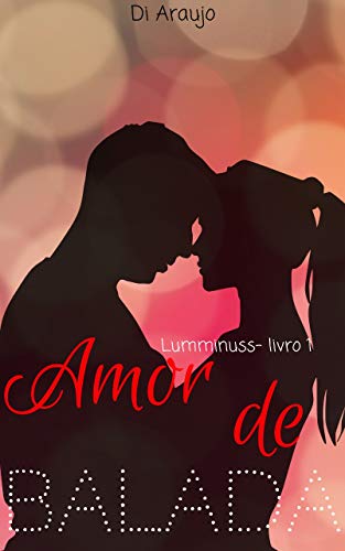 Livro PDF: Amor de Balada: Lumminuss – Livro 1
