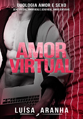 Capa do livro: Amor Virtual: Volume único da Duologia Amor & Sexo - Ler Online pdf