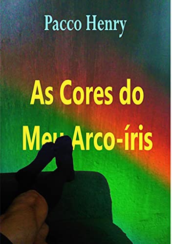 Capa do livro: As Cores Do Meu Arco-íris - Ler Online pdf