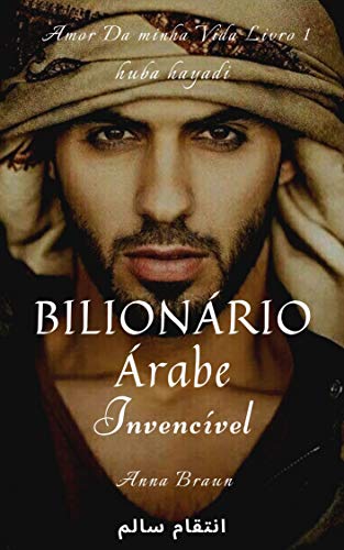 Livro PDF Bilionário Árabe (Invencível): Amor da minha vida – livro 1