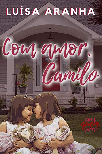 Capa do livro: Com amor, Camilo (Com quem será? Livro 3) - Ler Online pdf