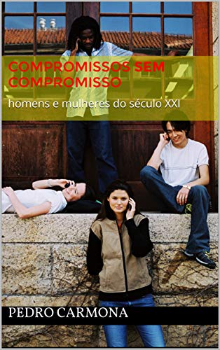Livro PDF: Compromissos sem compromisso: homens e mulheres do século XXI