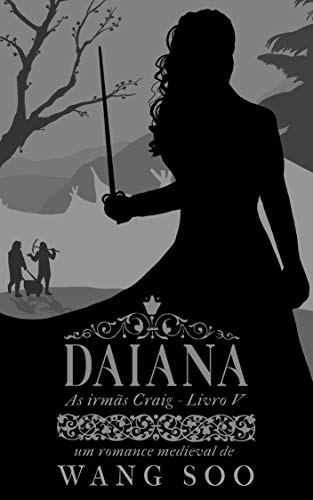 Capa do livro: Daiana: As irmãs Craig – Livro V - Ler Online pdf