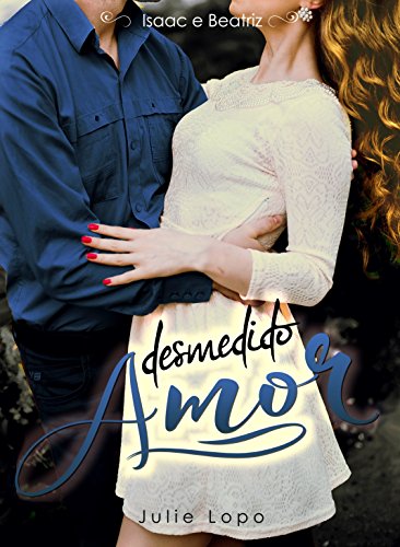 Livro PDF Desmedido Amor: Isaac e Beatriz (São Rafael Livro 1)