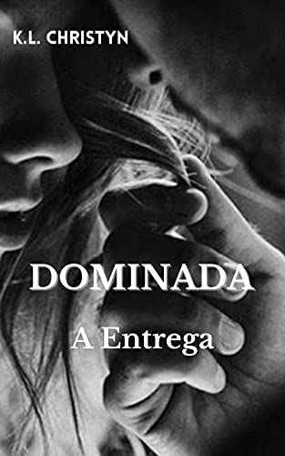 Capa do livro: DOMINADA – A Entrega - Ler Online pdf