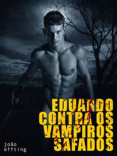 Livro PDF: Eduardo Contra os Vampiros Safados: Parte 1