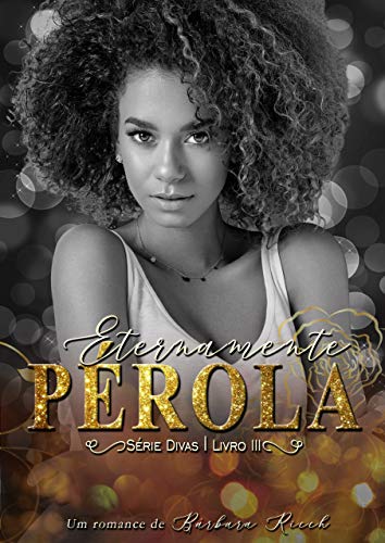Capa do livro: Eternamente Pérola (Série Divas Livro 3) - Ler Online pdf