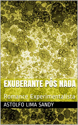Livro PDF: Exuberante Pós Nada: Romance Experimentalista