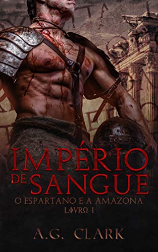 Livro PDF: IMPÉRIO DE SANGUE: O Espartano e a Amazona