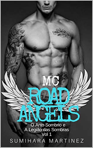 Capa do livro: MC ROAD ANGELS: O Anjo Sombrio e A Legião das Sombras – Vol. 01 - Ler Online pdf