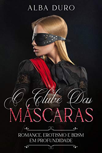 Livro PDF O Clube das Máscaras: Romance, Erotismo e BDSM em Profundidade