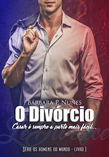 Livro PDF O divórcio (Os homens do Mundo Livro 1)
