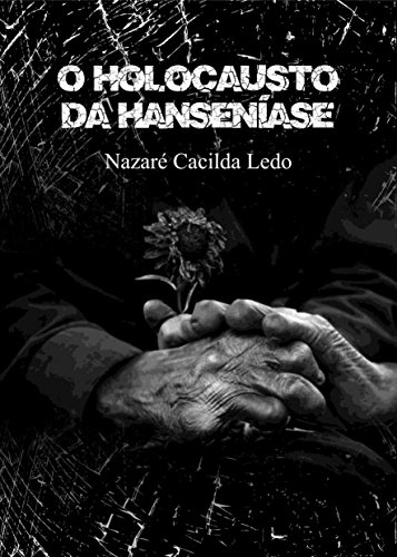 Capa do livro: O Holocausto da Hanseníase - Ler Online pdf