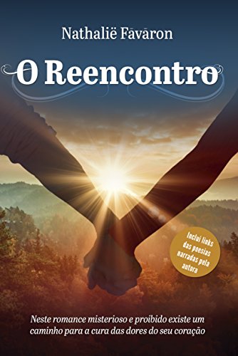 Capa do livro: O Reencontro: Neste romance misterioso e proibido existe um caminho para a cura das dores do seu coração - Ler Online pdf