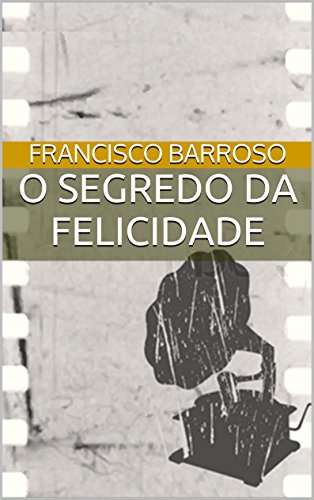 Livro PDF O SEGREDO DA FELICIDADE