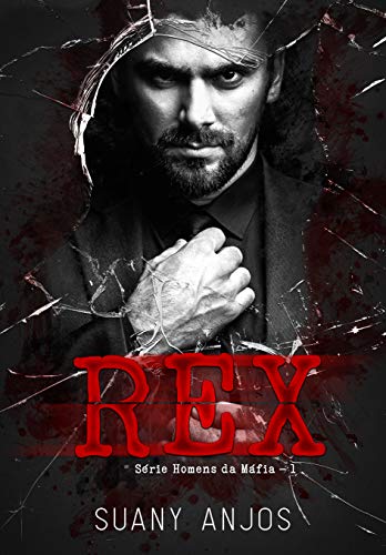 Capa do livro: REX (Homens da Máfia Livro 1) - Ler Online pdf
