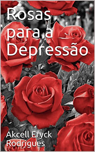 Capa do livro: Rosas para a Depressão - Ler Online pdf