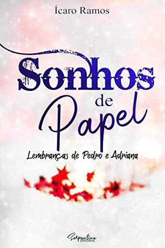 Capa do livro: SONHOS DE PAPEL: Lembranças de Pedro e Adriana - Ler Online pdf