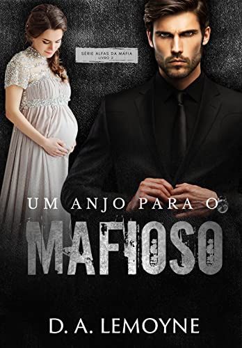 Livro PDF Um Anjo Para o Mafioso: Livro 2 da Série Alfas da Máfia