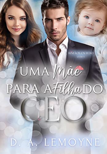Capa do livro: Uma Mãe Para a Filha do CEO: Irmãos Oviedo – Livro 1 - Ler Online pdf