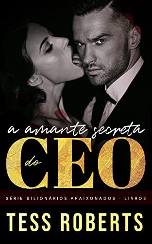 Livro PDF A Amante Secreta do CEO (Série CEO’s Ardentes Livro 2)