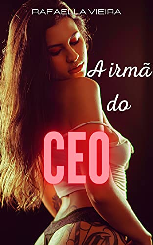 Livro PDF A irmã do CEO: (Romance erótico lésbico)