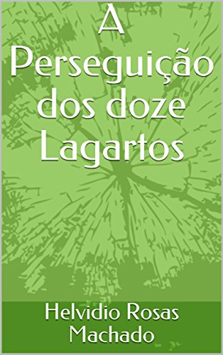 Capa do livro: A Perseguição dos doze Lagartos - Ler Online pdf