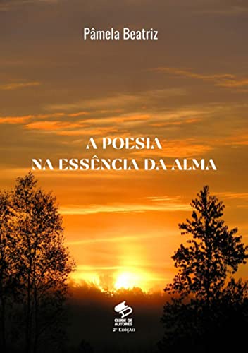 Livro PDF: A Poesia Na Essência Da Alma
