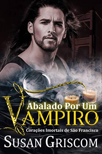 Livro PDF Abalado por um vampiro (Corações Imortais de São Francisco Livro 3)