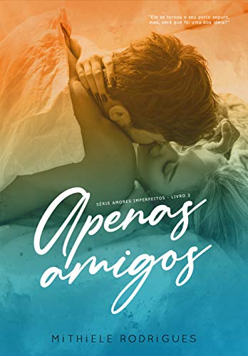 Livro PDF: Apenas amigos (Amores imperfeitos Livro 3)