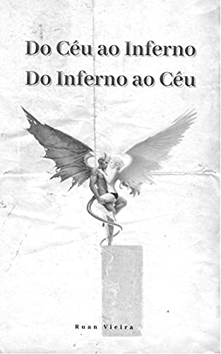 Livro PDF: Do Céu ao Inferno, Do Inferno ao Céu