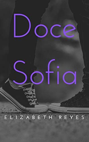 Capa do livro: Doce Sofia (http://elizabethreyes.com/books/moreno-brothers/#.XkBlrGhKi1s) - Ler Online pdf