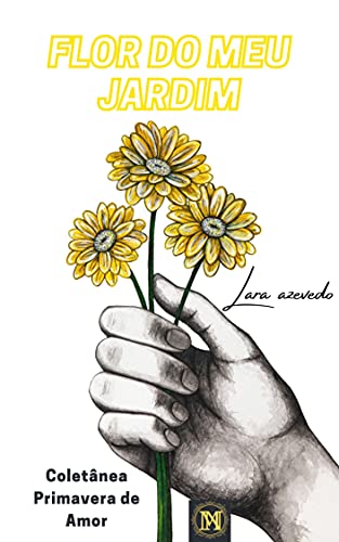 Livro PDF Flor do meu Jardim: Coletânea Primavera de amor
