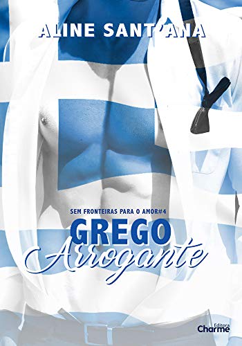 Livro PDF Grego Arrogante (Sem Fronteiras Para O Amor Livro 5)