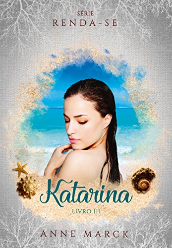 Capa do livro: Katarina – Livro 3 – série Renda-se - Ler Online pdf