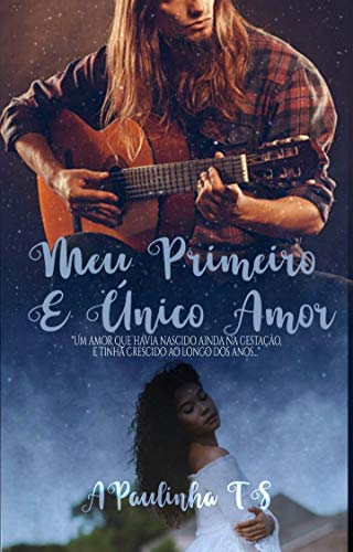 Capa do livro: MEU PRIMEIRO E ÚNICO AMOR (TRILOGIA AMORES VERDADEIROS) - Ler Online pdf
