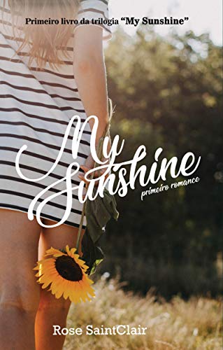 Capa do livro: My Sunshine: Primeiro Romance (Trilogia My Sunshine Livro 1) - Ler Online pdf