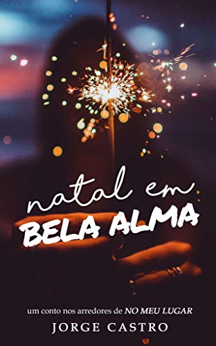 Livro PDF Natal em Bela Alma: Um conto nos arredores de “No Meu Lugar”