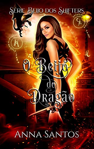 Livro PDF O Beijo do Dragão: Romance Paranormal (Beijo dos Shifters Livro 1)