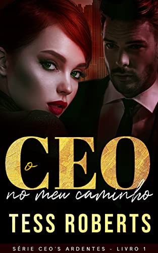 Livro PDF O CEO No Meu Caminho (Série CEO’s Ardentes Livro 1)