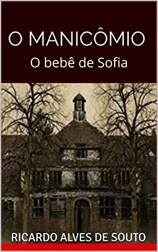Livro PDF O MANICÔMIO: O bebê de Sofia