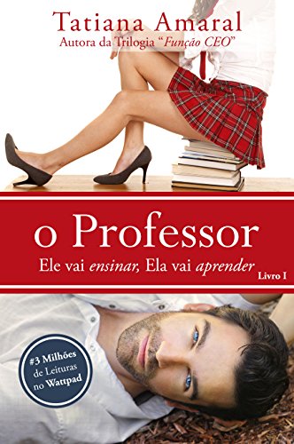 Livro PDF O Professor – Ele vai ensinar, ela vai aprender – Série O Professor – Livro 1