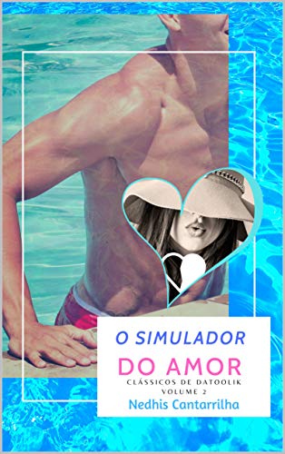 Capa do livro: O Simulador do Amor (Clássicos de Datoolik Livro 2) - Ler Online pdf