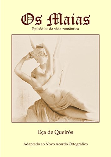 Livro PDF Os Maias (Novo acordo ortográfico): Episódios da vida romântica